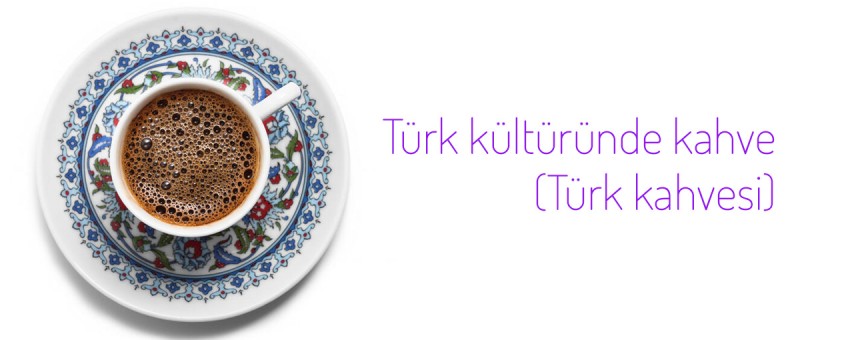 Türk kültüründe kahve