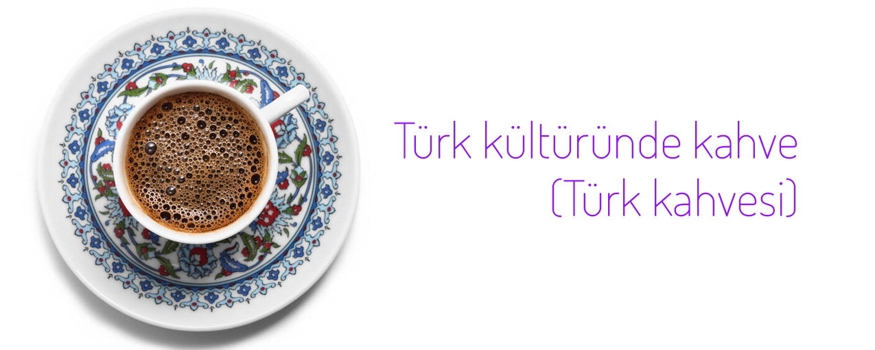 Türk kültüründe kahve